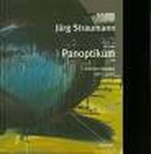  Jürg Straumann. Panoptikum. Arbeiten/Oeuvres 1977 - 2006 - Jürg Straumann