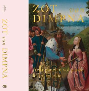 Zot van Dimpna - Sven Van Dorst, Catheline Périer-d'Ieteren, Till Holger Borchert, Stephan Kemperdick