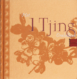 Het I Tjing Orakelboek - G.C. Melyan, W. Chu Het I Tjing Orakelboek - G.C. Melyan, W. Chu