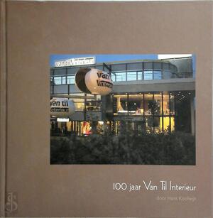 100 jaar Van Til interieur - H. Koolwijk