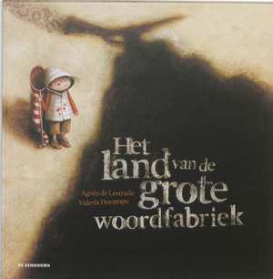 Het land van de grote woordfabriek - Agnès de Lestrade Het land van de grote woordfabriek - Agnès de Lestrade