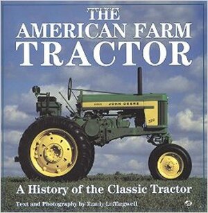 The American Farm Tractor - Randy Leffingwell The American Farm Tractor - Randy Leffingwell