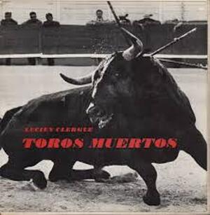 Toros muertos. - Lucien Clergue, Jean Cocteau Toros muertos. - Lucien Clergue, Jean Cocteau