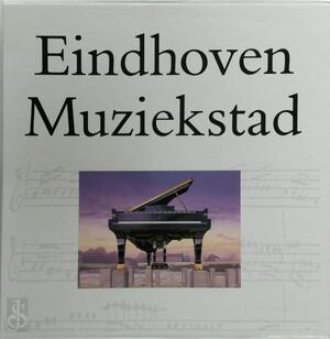 Eindhoven muziekstad - Adri Colpaart, Marcel van Helmond