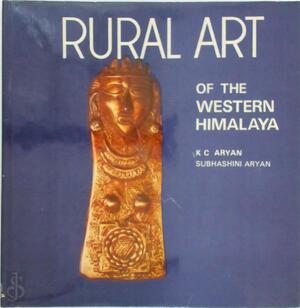 Rural Art of the Western Himalaya - K. C. Aryan, Subhashini Aryan