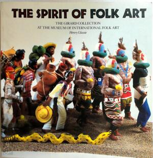 Spirit of Folk Art - Henry Glassie Spirit of Folk Art - Henry Glassie