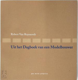 Uit het dagboek van een modelbouwer - R. Ruyssevelt