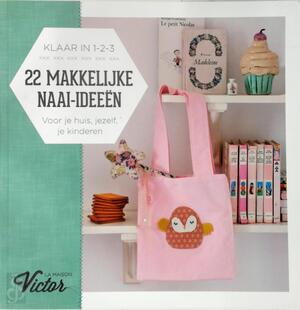 22 Makkelijke Naai-ideeën - 22 Makkelijke Naai-ideeën -