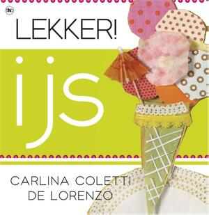 Lekker! ijs - Carlina Coletti de Lorenzo Lekker! ijs - Carlina Coletti de Lorenzo