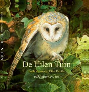 De Uilen Tuin - Paul Christiaan Bos De Uilen Tuin - Paul Christiaan Bos