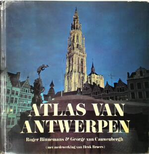 Atlas van Antwerpen - R. Binnemans, G. Cauwenbergh, van