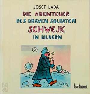 Die Abenteuer des braven Soldaten Schwejk in Bildern - Jaroslav Hašek, Josef Lada