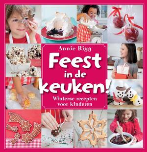 Feest in de keuken! - A. Rigg Feest in de keuken! - A. Rigg