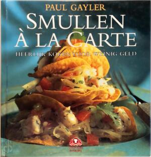 Smullen à la carte - Paul Gayler, Parma van Loon