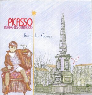 Picasso During His Childhood - Pedro Luis Gómez