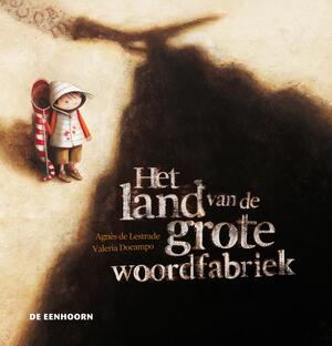 Het land van de grote woordfabriek - Agnès de Lestrade Het land van de grote woordfabriek - Agnès de Lestrade