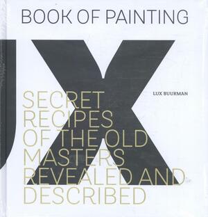 Secret recipes of the old masters revealed and described - Lux Buurman Secret recipes of the old masters revealed and described - Lux Buurman