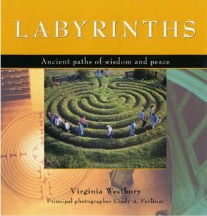 Labyrinths: ancient paths of wisdom and peace - Virginia Westbury, Cindy A. Pavlinac