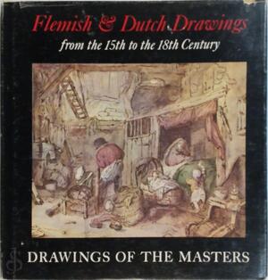 Flemish and Dutch Drawings from the 15th to the 18th Century - Flemish and Dutch Drawings from the 15th to the 18th Century -