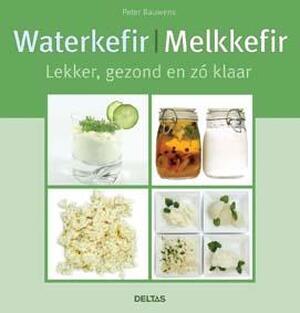 Waterkefir Melkkefir - Peter Bauwens Waterkefir Melkkefir - Peter Bauwens