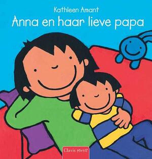 Anna en haar lieve papa - Kathleen Amant Anna en haar lieve papa - Kathleen Amant