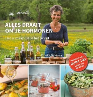 Alles draait om je hormonen - Rineke Dijkinga Alles draait om je hormonen - Rineke Dijkinga