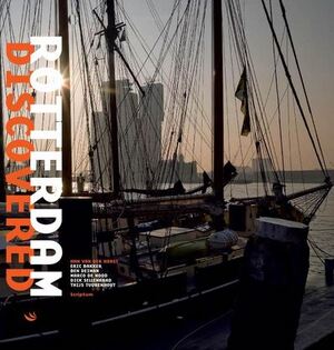Rotterdam Discovered - Han van der Horst