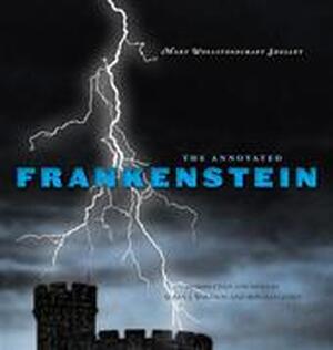 The Annotated Frankenstein - Mary Wollstonecraft Shelley The Annotated Frankenstein - Mary Wollstonecraft Shelley
