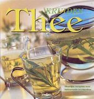 Kruidenthee - Richard Craze, Jan van Gestel, Marthe C. Philipse Kruidenthee - Richard Craze, Jan van Gestel, Marthe C. Philipse