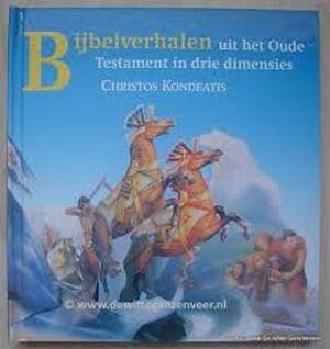 Bijbelverhalen uit het Oude Testament in drie dimensies - Christos Kondeatis, Lea Smulders Bijbelverhalen uit het Oude Testament in drie dimensies - Christos Kondeatis, Lea Smulders