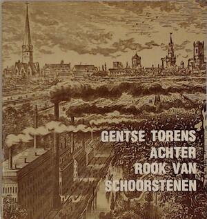 Gentse torens achter rook van schoorstenen - André Capiteyn