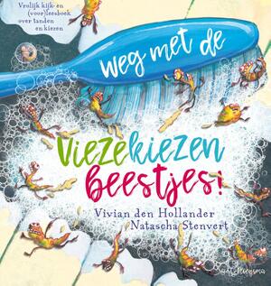 Weg met de viezekiezenbeestjes! - Vivian den Hollander Weg met de viezekiezenbeestjes! - Vivian den Hollander