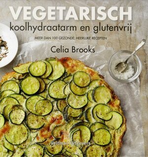 Vegetarisch, koolhydraatarm en glutenvrij - Celia Brooks Vegetarisch, koolhydraatarm en glutenvrij - Celia Brooks
