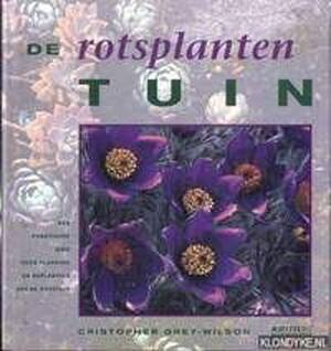 De rotsplanten tuin - Christopher Grey-Wilson, Titia van Schaik, Elke Doelman De rotsplanten tuin - Christopher Grey-Wilson, Titia van Schaik, Elke Doelman
