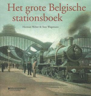 Het grote Belgische stationsboek - Herman Welter, Stan Wagemans
