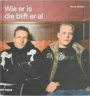 Wie er is die blift er al - B. Gerssen, J. Bakker Wie er is die blift er al - B. Gerssen, J. Bakker