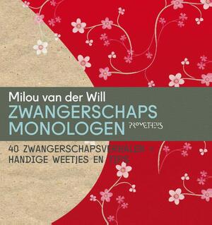 Zwangerschapsmonologen - Milou van der Will Zwangerschapsmonologen - Milou van der Will
