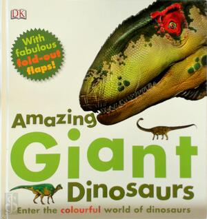 Amazing Giant Dinosaurs - Dk Publishing, Marie Greenwood
