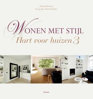 Wonen met stijl. Hart voor huizen 3 - Patrick Retour