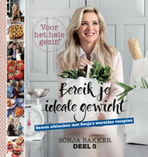 Bereik je ideale gewicht voor het hele gezin deel 5 - Sonja Bakker Bereik je ideale gewicht voor het hele gezin deel 5 - Sonja Bakker