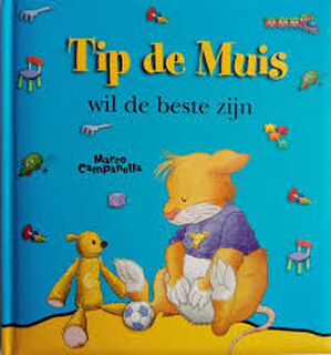 Tip de Muis wil de beste zijn - Marco Campanella (ISBN 9789086682829)