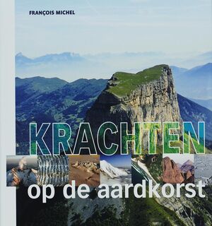 Krachten op de aardkorst - Francois Michel (ISBN 9789085710462)