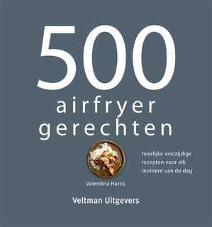 500 airfryer gerechten - Valentina Harris (ISBN 9789048318650)