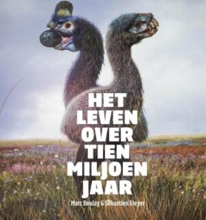Het leven over tien miljoen jaar - Marc Boulay ; Sébastien Steyer Het leven over tien miljoen jaar - Marc Boulay ; Sébastien Steyer