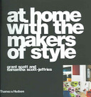 At Home with the Makers of Style - Grant Scott, Samantha Scott-Jeffries