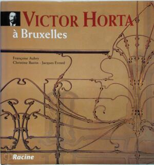 Victor Horta à Bruxelles - Françoise Aubry
