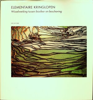 Elementaire kringlopen - Vaclav Smil, Ann de Ron, Tom Kortbeek Elementaire kringlopen - Vaclav Smil, Ann de Ron, Tom Kortbeek