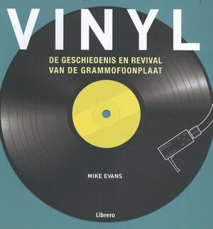 Vinyl - De geschiedenis en revival van de grammofoonplaat - Mike Evans Vinyl - De geschiedenis en revival van de grammofoonplaat - Mike Evans