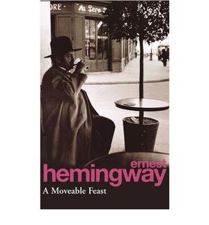 Moveable feast - Ernest Hemingway Moveable feast - Ernest Hemingway