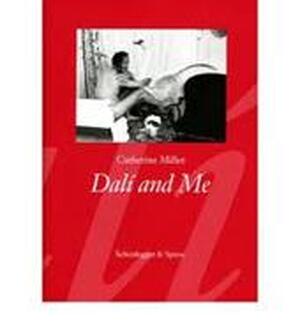 Dali and Me - Catherine Millet Dali and Me - Catherine Millet